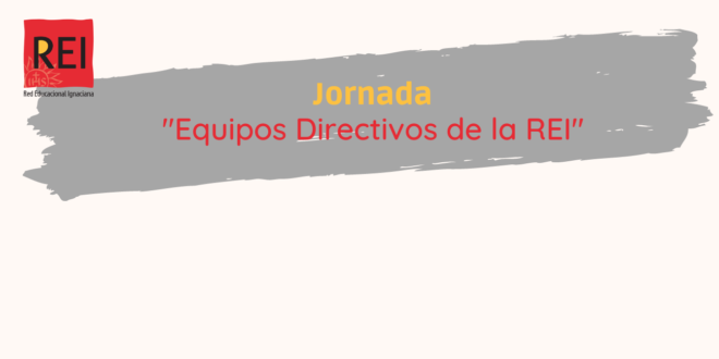 Jornada de Equipos Directivos Red Educacional Ignaciana