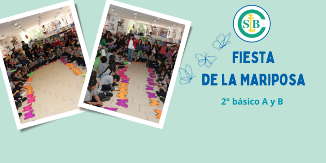 «Fiesta De La Mariposa» 2° Básico A Y B | CSLB